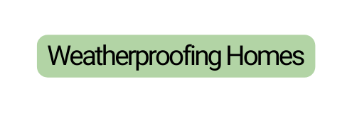 Weatherproofing Homes